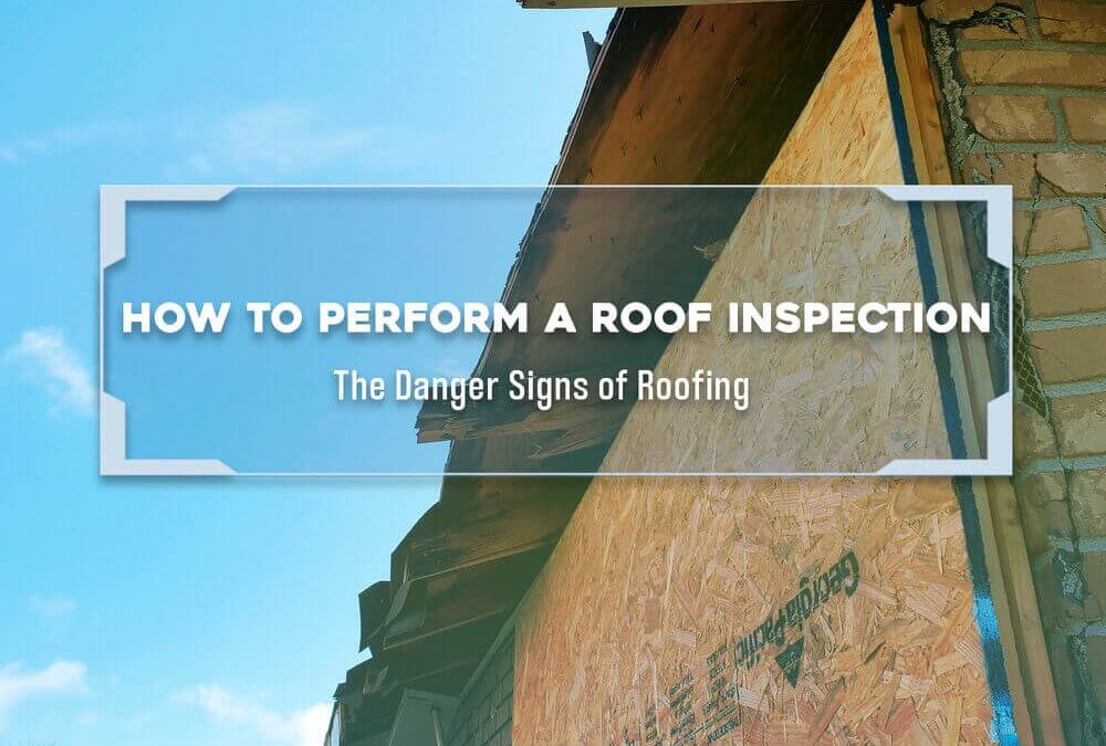 How to Perform a Roof Inspection